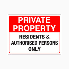 PRIVATE PROPERTY RESIDENTS AND AUTHORISED PERSONS ONLY SIGN