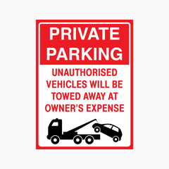 PRIVATE PARKING UNAUTHORISED VEHICLES WILL BE TOWED AWAY AT OWNER'S EXPENSE SIGN