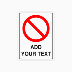 PROHIBITION SIGN with Custom Text