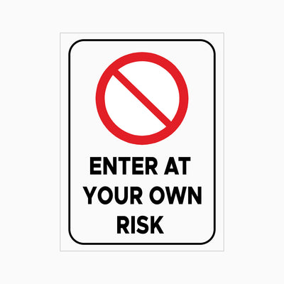 ENTER AT YOUR OWN RISK SIGN