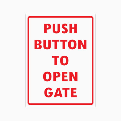 PUSH BUTTON TO OPEN GATE SIGN
