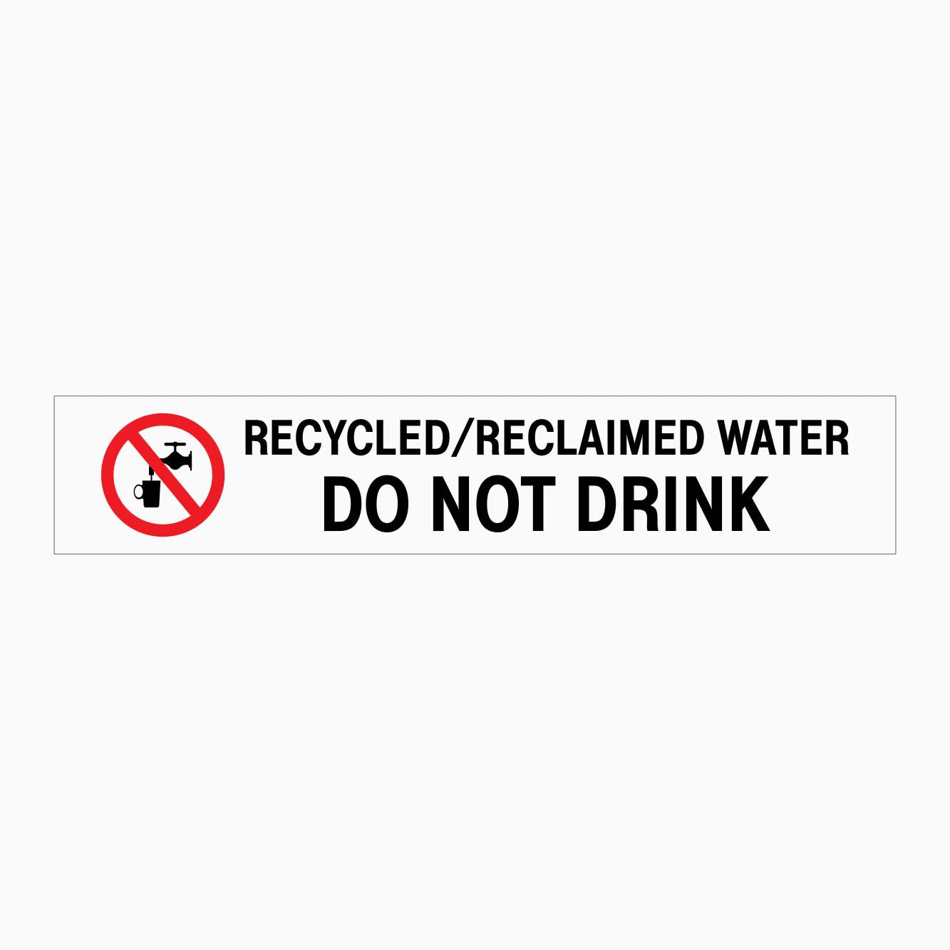 RECYCLED/RECLAIMED WATER DO NOT DRINK SIGN