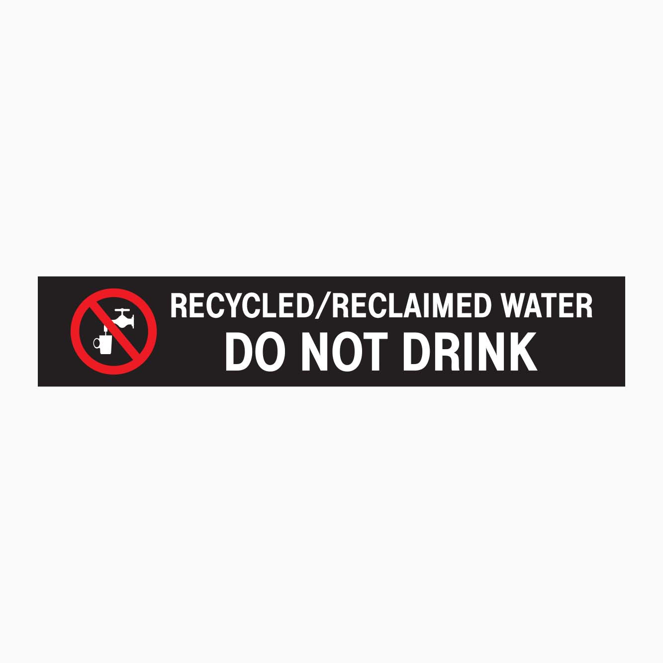 RECYCLED/RECLAIMED WATER DO NOT DRINK SIGN