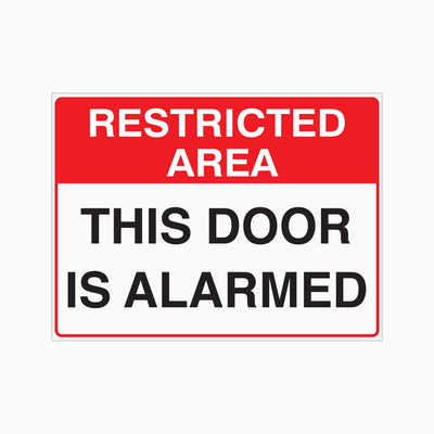 RESTRICTED AREA THIS DOOR IS ALARMED SIGN