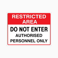RESTRICTED AREA DO NOT ENTER AUTHORISED PERSONNEL ONLY SIGN