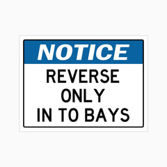 NOTICE REVERSE ONLY IN TO BAYS SIGN