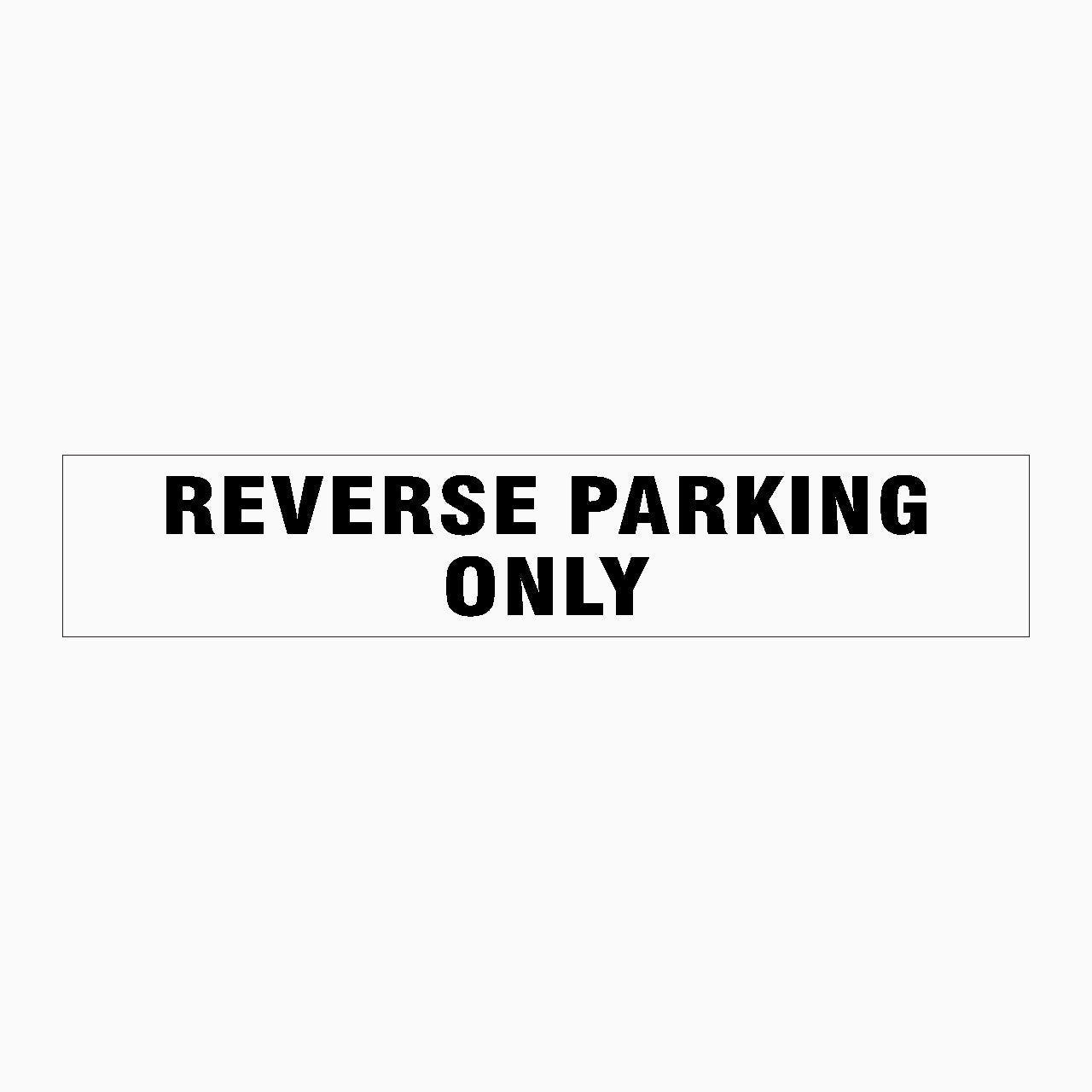 REVERSE PARKING ONLY SIGN