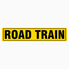 ROAD TRAIN SIGN