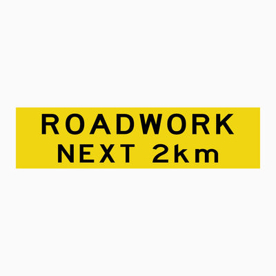 ROADWORK NEXT 2KM SIGN