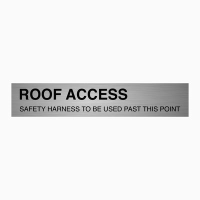 ROOF ACCESS SAFETY HARNESS TO BE USED PAST THIS POINT SIGN