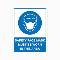 SAFETY FACE MASK MUST BE WORN IN THIS AREA SIGN