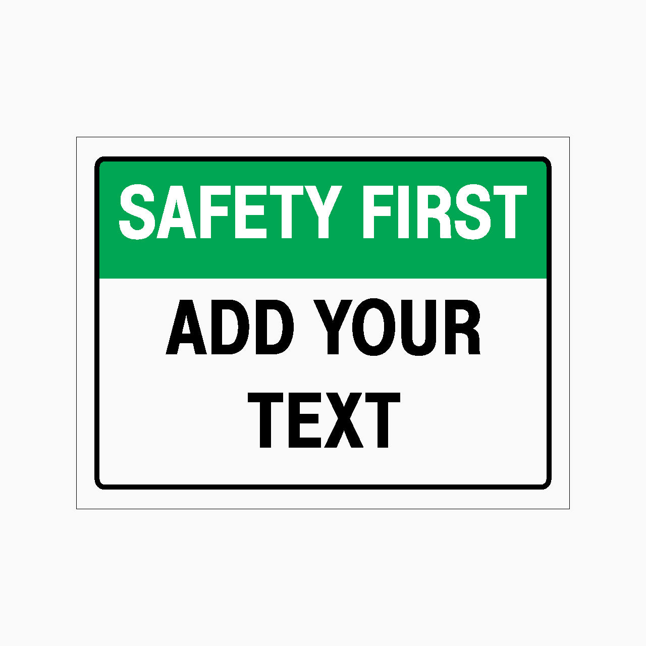Customizable safety sign with 'Safety First' on a green background