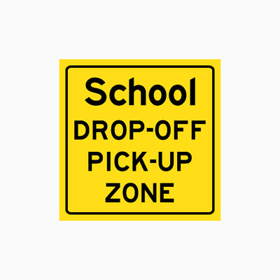 SCHOOL DROP OFF AND PICK UP ZONE SIGN