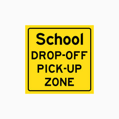SCHOOL DROP OFF AND PICK UP ZONE SIGN
