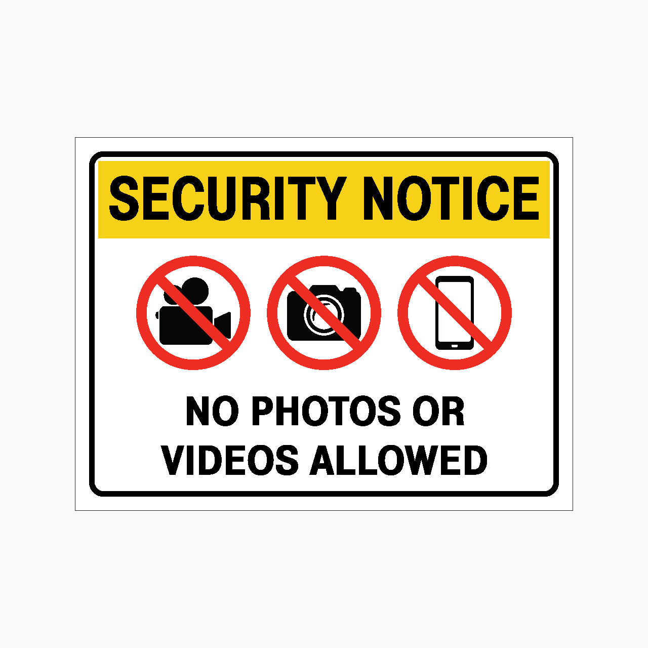 SECURITY NOTICE NO PHOTOS OR VIDEOS ALLOWED SIGN - GET SIGNS