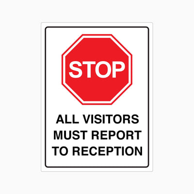 STOP ALL VISITORS MUST REPORT TO RECEPTION SIGN
