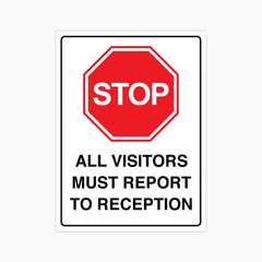 STOP ALL VISITORS MUST REPORT TO RECEPTION SIGN