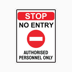 STOP NO ENTRY AUTHORISED PERSONNEL ONLY SIGN