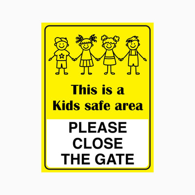 THIS IS A KIDS SAFE AREA PLEASE CLOSE THE GATE SIGN