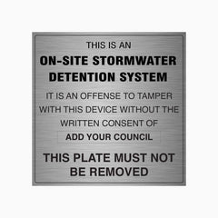 THIS IS AN ON SITE STORMWATER DETENTION SYSTEM WITH COUNCIL NAME SIGN 400mm x 400mm