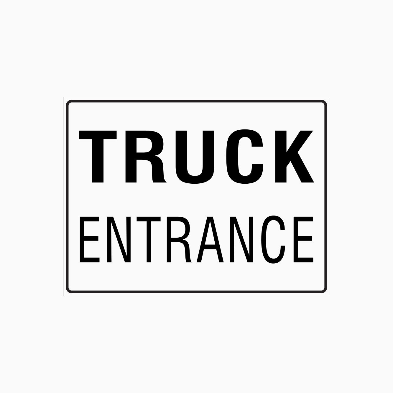 TRUCK ENTRANCE SIGN - GET SIGNS