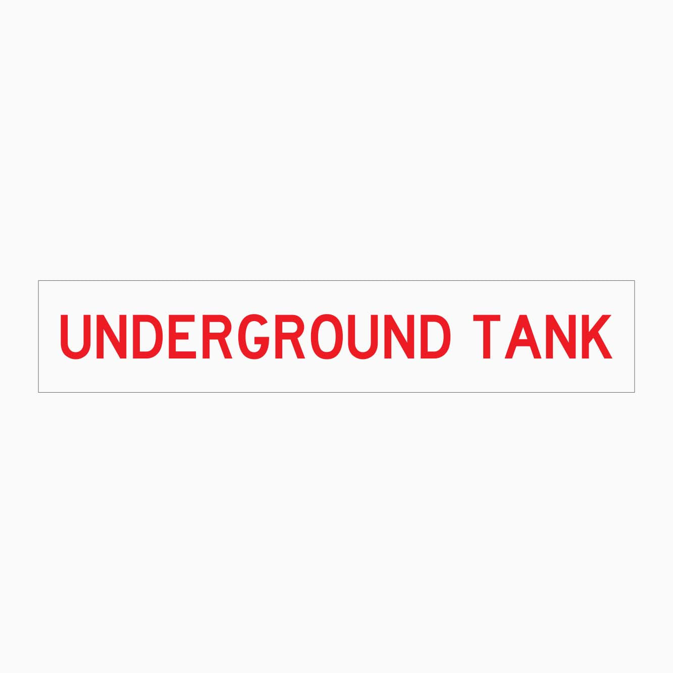 UNDERGROUND TANK SIGN - GET SIGNS
