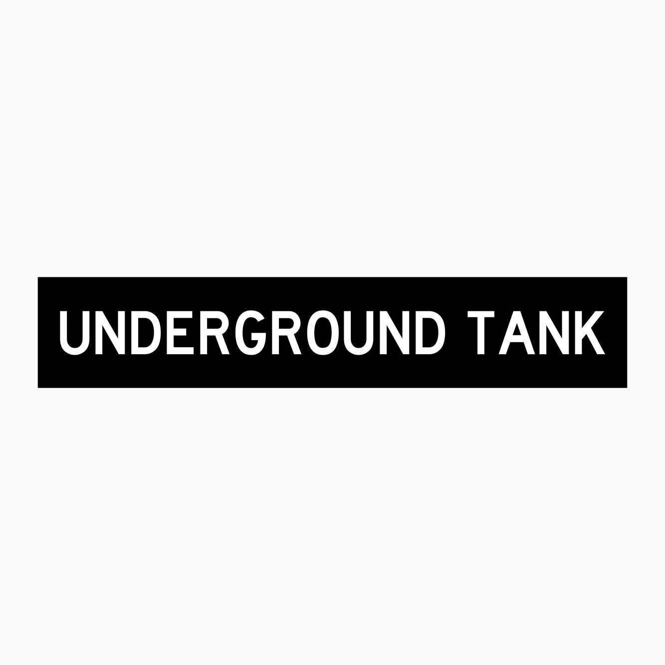 UNDERGROUND TANK SIGN - GET SIGNS