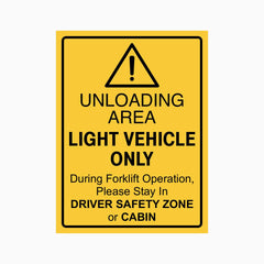 CAUTION UNLOADING AREA LIGHT VEHICLE ONLY SIGN