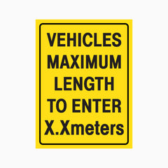 VEHICLES MAXIMUM LENGTH TO ENTER X.X METERS SIGN