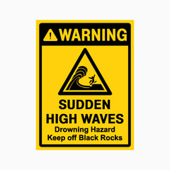 WARNING SUDDEN HIGH WAVES DROWNING HAZARD KEEP OFF BLACK ROCKS SIGN