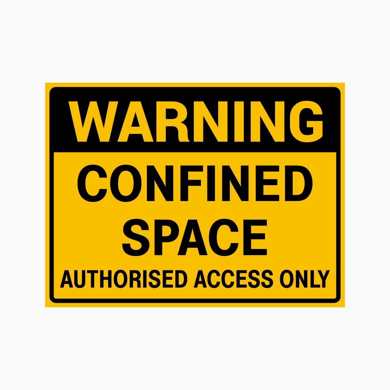 WARNING CONFINED SPACE AUTHORISED ACCESS ONLY SIGN - GET SIGNS