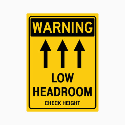 WARNING LOW HEADROOM CHECK HEIGHT SIGN