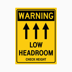 WARNING LOW HEADROOM CHECK HEIGHT SIGN