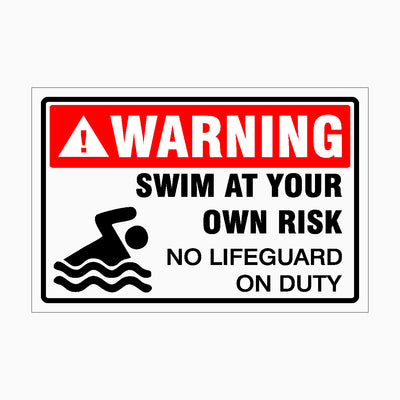 WARNING SWIM AT YOUR OWN RISK NO LIFEGUARD ON DUTY SIGN