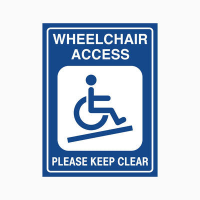 WHEELCHAIR ACCESS PLEASE KEEP CLEAR SIGN