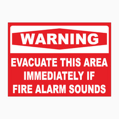 EVACUATE THIS AREA IMMEDIATELY IF FIRE ALARM SOUNDS SIGN