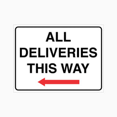 ALL DELIVERIES THIS WAY SIGN LEFT ARROW