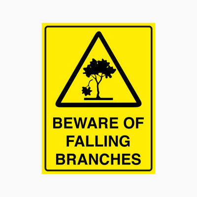 CAUTION BEWARE OF FALLING BRANCHES SIGN
