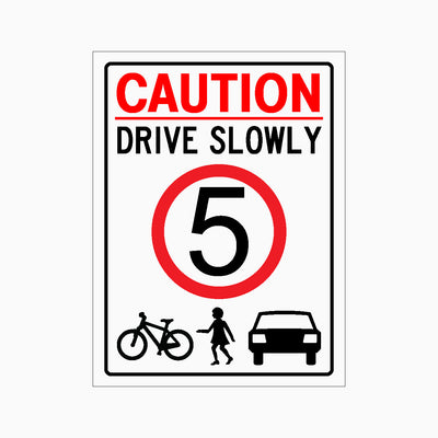 Caution Drive Slowly 5 km/h – Shared Zone with Pedestrians, Bicycles & Vehicles Sign
