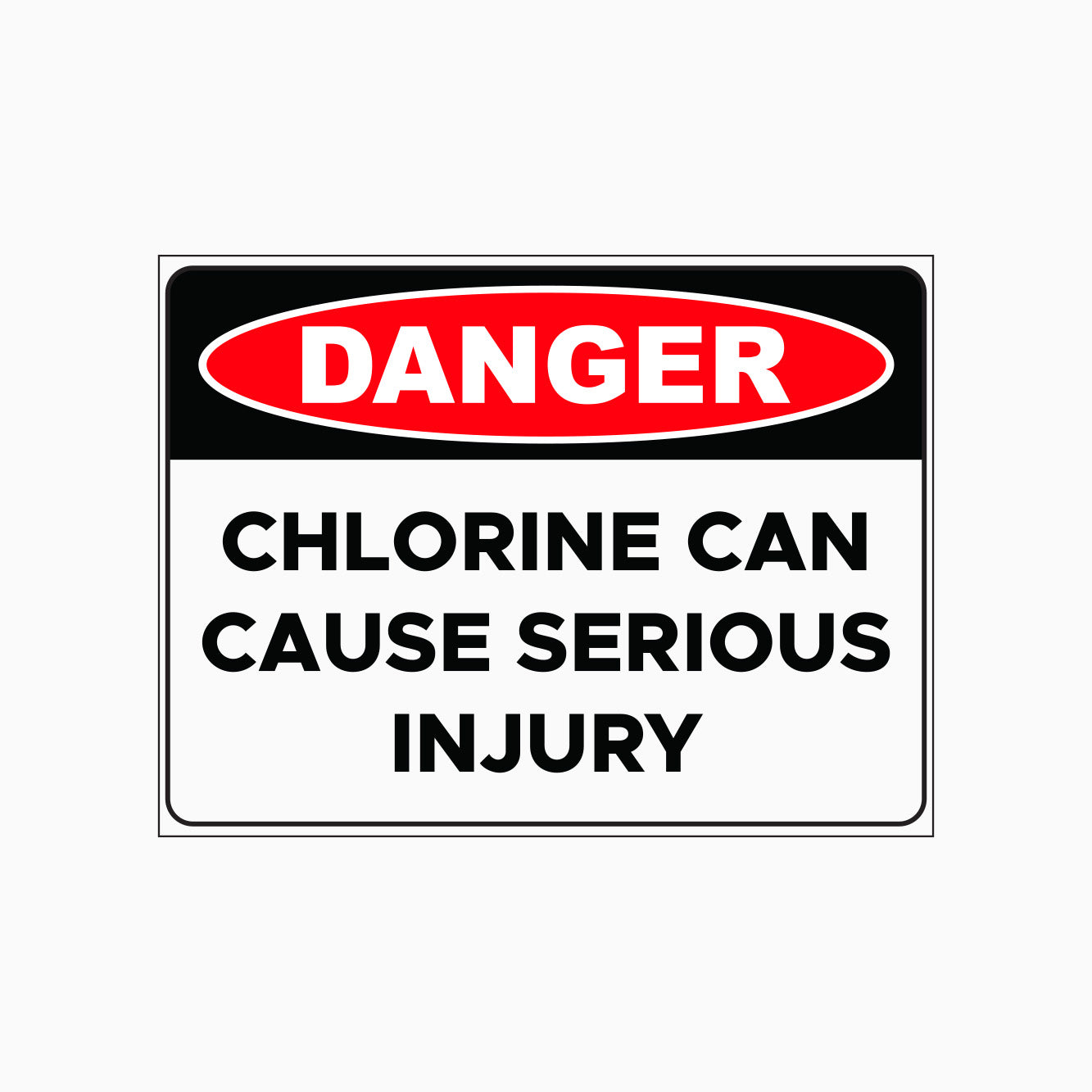 CHLORINE CAN CAUSE SERIOUS INJURY SIGN - DANGER SIGN