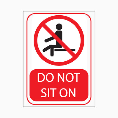DO NOT SIT ON SIGN