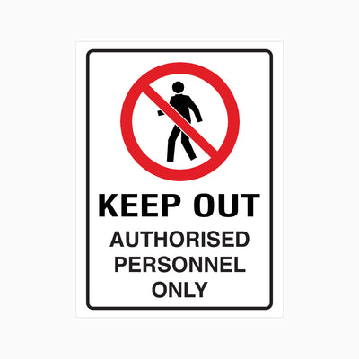 KEEP OUT AUTHORISED PERSONNEL ONLY SIGN