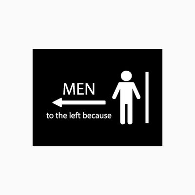 MEN to the left because - Toilet sign (left arrow)