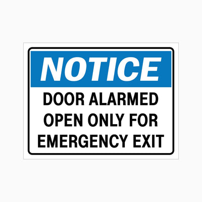 NOTICE DOOR ALARMED OPEN ONLY FOR EMERGENCY EXIT SIGN