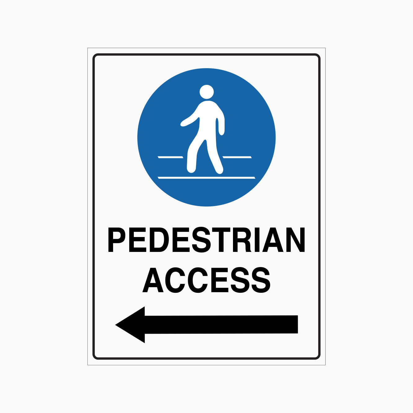 PEDESTRIAN ACCESS SIGN LEFT ARROW