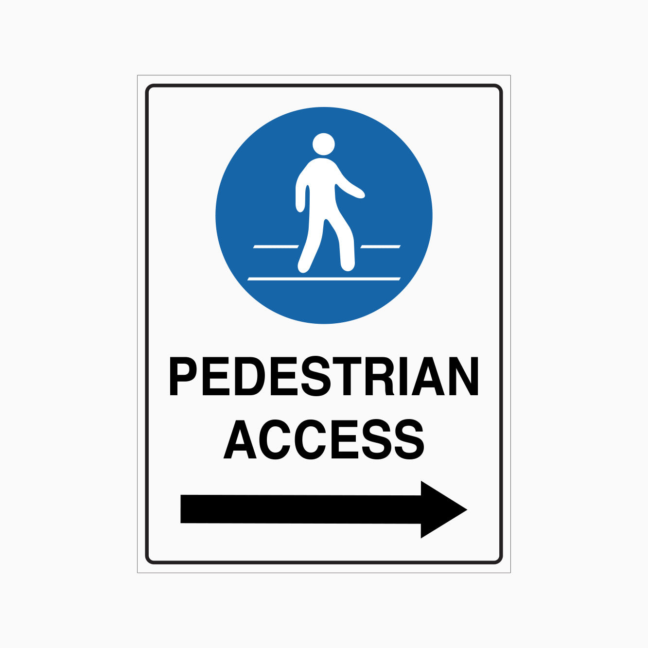 PEDESTRIAN ACCESS SIGN RIGHT ARROW