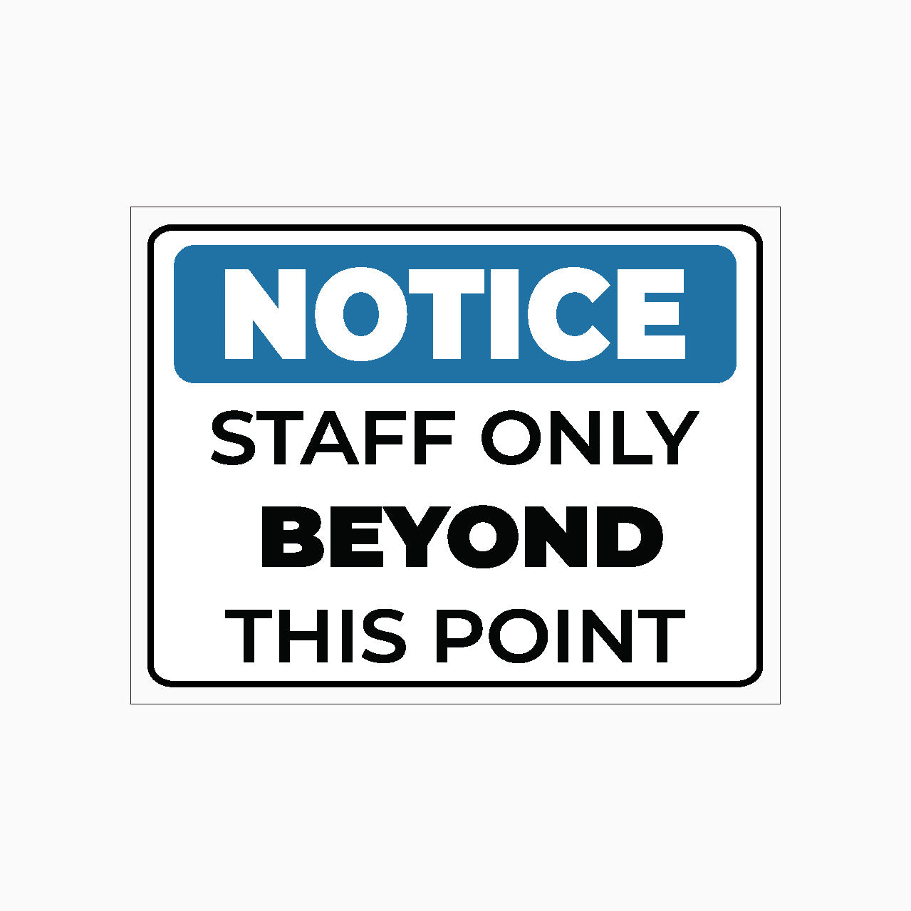 A rectangular sign with a blue background and white text that reads: NOTICE STAFF ONLY BEYOND THIS POINT.