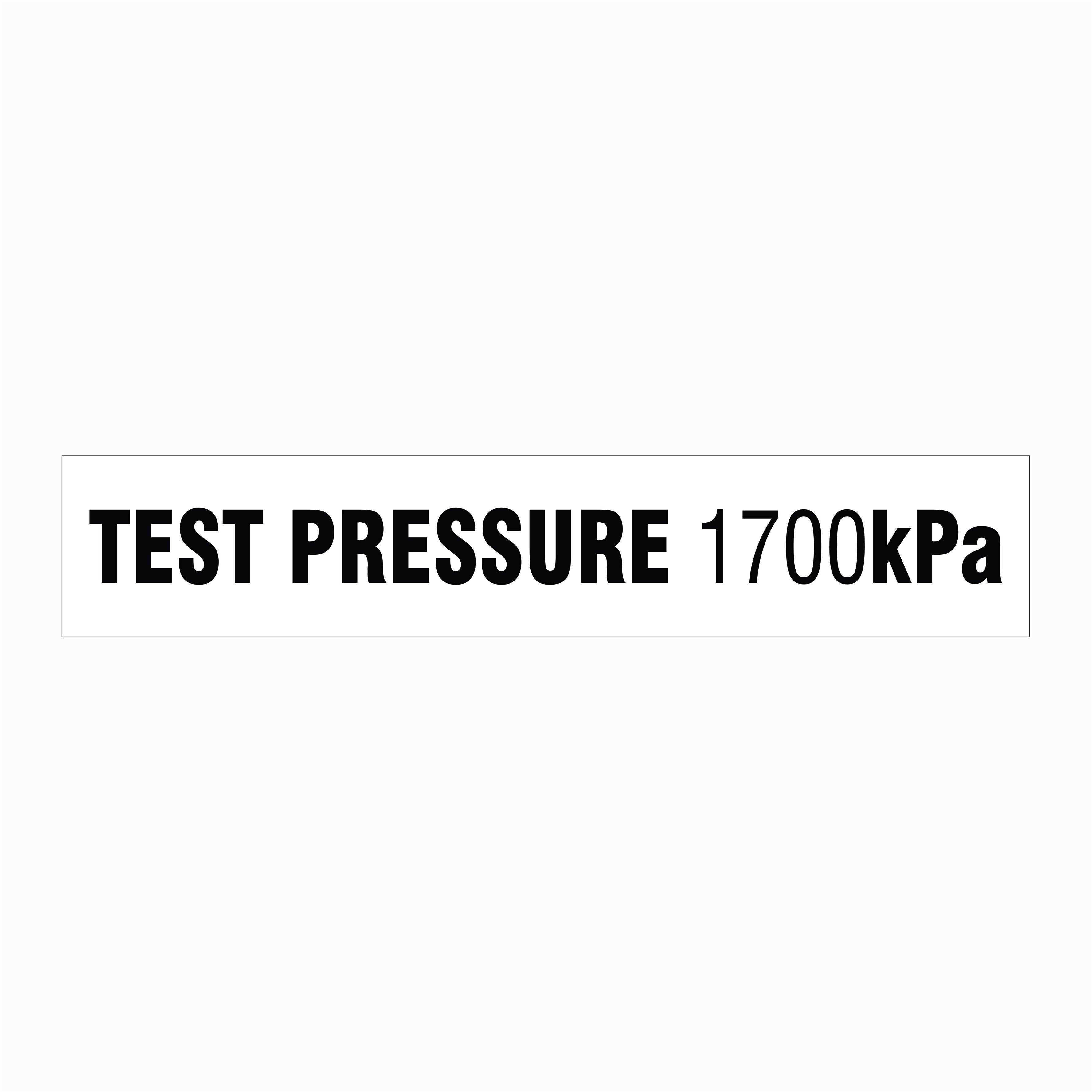 TEST PRESSURE 1700 kPa SIGN - STATUTORY SIGNS