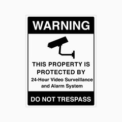 WARNING THIS PROPERTY IS PROTECTED BY 24-HOUR VIDEO SURVEILLANCE SIGN