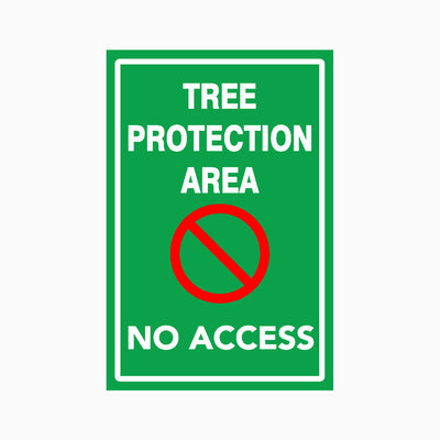 TREE PROTECTION AREA - NO ACCESS SIGN